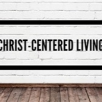 Christ-Centered Living