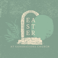 Easter 2024 | Remember The Resurrection | Generations Church Online