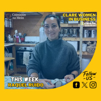 Clare Women In Business - Raquel Ruido - Episode 27