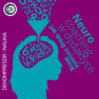 Neuro coaching w dydaktyce, czyli jak Mózg zmienia Mózg