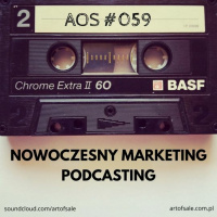 AOS #059 - Nowoczesny Marketing - Podcasting - Michał Lisiecki