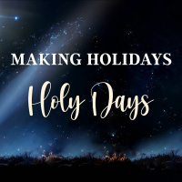 1. Making Holidays Holy Days