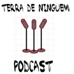 Terra De Ninguém Podcast