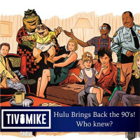 Hulu Brings Back the 90’s! Who Knew?