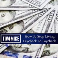#MoneyMonday: How to Stop Living Paycheck to Paycheck