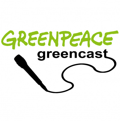 Greenpeace Greencast