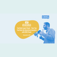Episode 168 - YouTube Expert Panel - Your Top YouTube Ads Questions Answers with OMG Panel 