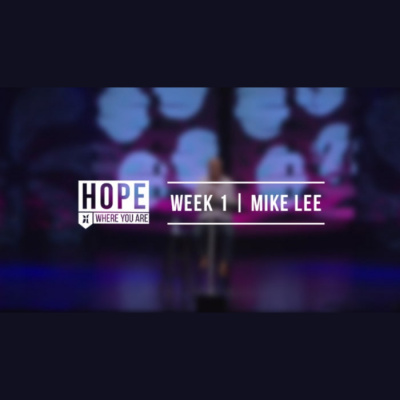 Hope Community Church Podcasts: Weekend Messages
