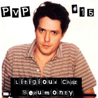 15: Litigious Chaz Beaumonty