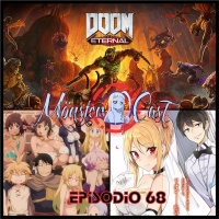 Monster Cast 68: Burdeles Demoníacos Para Rucas... (Ishuzoku Reviewers, MobuSeka amp DOOM Eternal)