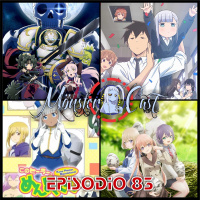 Monster Cast 83: ¡La Ruquez... y el anime en turno!