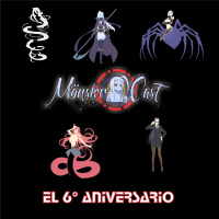 Monster Cast 82: El 6° Aniversario de otro Mundo...