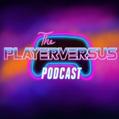 The Player Versus Podcast