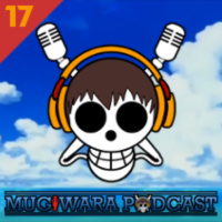 Mugiwara Podcast #017 [02x005]