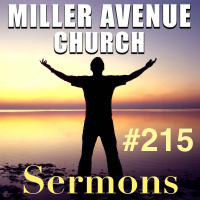 Miller Avenue Church Sermons #215