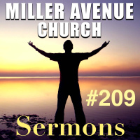 Miller Avenue Church Sermons #209