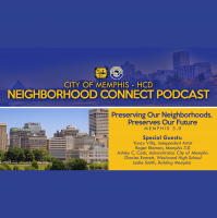 Neighborhood Connect Podcast | MEMPHIS 3.0 - Preserving Our Neighborhoods, Preserves Our Future | KUDZUKIAN