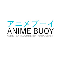 Anime Buoy Podcast Episode 27 – Dragon Ball Super and Dragon Ball Super: Broly