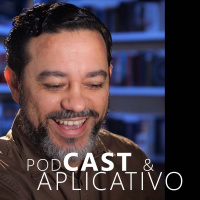 Podcast e Aplicativo