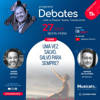 Debate: Uma vez Salvo, Salvo para Sempre?