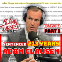 Ep. 199.3 - Part 1 - Adam Clausen was sentenced to 213 years in prison