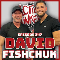Ep. 247 David Fishchuk - The Power of Purposeful Living: From Addictions to Fitness Triumphs