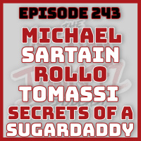 Ep. 243 Michael Sartain - Rollo Tomassi - Secrets of a Sugar Daddy 8:00 PM (Hour 15 of 24) March 3rd, 2023 4th Annual 24 Hour Podcast