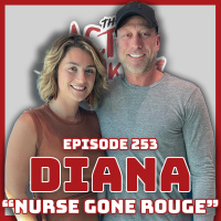 Ep. 253 The Nurse Gone Rouge Diana