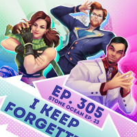 Ep. 305 - I Keep Forgettin (JoJos Bizarre Adventure Stone Ocean Ep. 23)