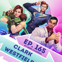 Ep. 165 - Clark Westfield (My Hero Academia)