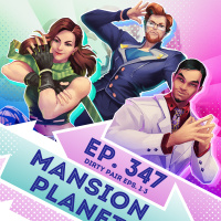 Ep. 347 - Mansion Planet (Dirty Pair Eps. 1-3)