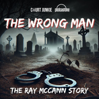 Ep 285: The Wrong Man: The Ray McCann Story (Part 2)