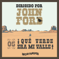 TDC Podcast - 188 - #5: ¡QUÉ VERDE ERA MI VALLE! | Comunidad [Dirigido por John Ford]