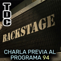 TDC Backstage: la charla previa al programa 94 (Desde el bunker) - Episodio exclusivo para mecenas