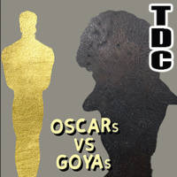 TDC Podcast - 96 - OSCARs vs. GOYAs