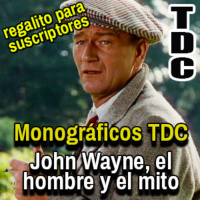 Monográficos TDC: John Wayne, el hombre y el mito - Episodio exclusivo para mecenas
