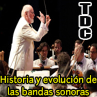 TDC Podcast - 62 - La historia de las bandas sonoras de cine