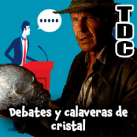 TDC Podcast - 177 - Debates y calaveras de cristal