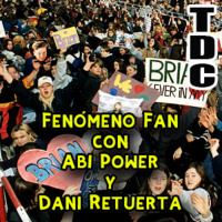 TDC Podcast - 82 - El FANDOM, con Abi Power y Daniel Retuerta