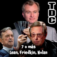 TDC Podcast - 216 - 7 o más: Lean, Friedkin, Nolan.