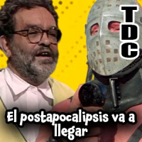 TDC Podcast - 205 - ¡El postapocalipsis va a llegar!
