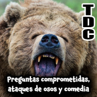 TDC Podcast - 192 - Preguntas comprometidas, osos y comedia