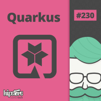 Quarkus – Hipsters #230