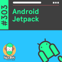 Android Jetpack – Hipsters Ponto Tech #303