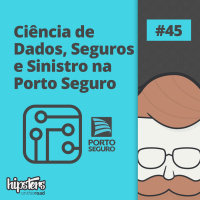 Ciência de dados, seguros e sinistro na Porto Seguro – Hipsters On The Road #45