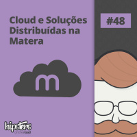 Cloud e soluções distribuídas na Matera – Hipsters On The Road #48