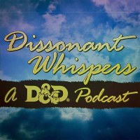 Dissonant Whispers #70: Dungeons  Dragons  Arts  Crafts