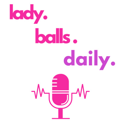 Lady Balls Daily