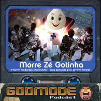 Godmode - Morre Zé Gotinha