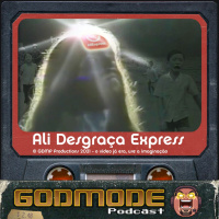 Godmode - Ali Desgraça Express